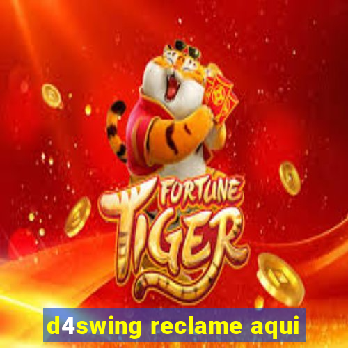 d4swing reclame aqui